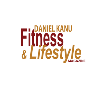 DANIEL KANU FITNESS AND LIFESTYLE MAGAZINE